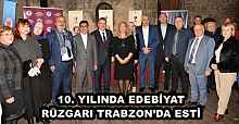 10. YILINDA EDEBİYAT RÜZGARI TRABZON’DA ESTİ