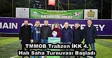 TMMOB Trabzon İKK 4. Halı Saha Turnuvası Başladı