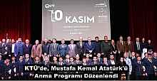 KTÜ’de, Mustafa Kemal Atatürk'ü Anma Programı Düzenlendi