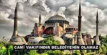 CAMİ VAKIFINDIR BELEDİYENİN OLAMAZ