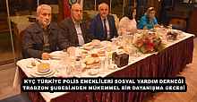 KYÇ TÜRKİYE POLİS EMEKLİLERİ SOSYAL YARDIM DERNEĞİ TRABZON ŞUBESİ.NDEN MÜKEMMEL BİR DAYANIŞMA GECESİ 