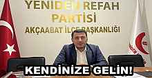 KENDİNİZE GELİN!