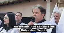 Trabzon’dan Aile Bakanlığının Bütçesine Eleştiri