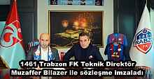 1461 Trabzon FK Teknik Direktör Muzaffer Bilazer ile sözleşme imzaladı