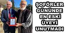 ŞOFÖRLER GÜNÜNDE EN ESKİ ÜYEYİ UNUTMADI