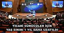 TİCARİ SÜRÜCÜLER İÇİN YAŞ SINIRI 1 YIL DAHA UZATILDI