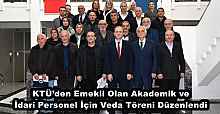 KTÜ’den Emekli Olan Akademik ve İdari Personel İçin Veda Töreni Düzenlendi