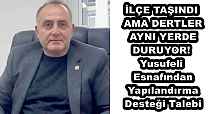 İLÇE TAŞINDI AMA DERTLER AYNI YERDE DURUYOR!  Yusufeli Esnafından Yapılandırma Desteği Talebi