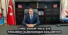 CİMİL GURUP YOLU ÇIĞ TEHLİKESİ OLDUĞUNDAN AÇILAMIYOR