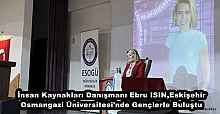 İnsan Kaynakları Danışmanı Ebru ISIN,Eskişehir Osmangazi Üniversitesi'nde Gençlerle Buluştu