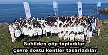 Sahilden çöp topladılar çevre dostu kentler tasarladılar