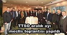 TTSO aralık ayı meclis toplantısı yapıldı