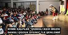 MİNİK KALPLER "ÇİZMELİ KEDİ MÜZİK DANSLI ÇOCUK OYUNU" İLE ŞENLENDİ