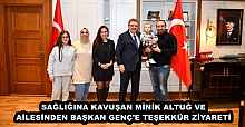 SAĞLIĞINA KAVUŞAN MİNİK ALTUĞ VE AİLESİNDEN BAŞKAN GENÇ'E TEŞEKKÜR ZİYARETİ