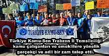 Türkiye Kamu-Sen Trabzon İl Temsilciliği, kamu çalışanları ve emeklilere yönelik gerçekçi ve adil bir zam talep etti.