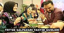 TRT'DE ŞALPAZARI TANTIM GÜNLERİ 