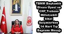 TBMM Başkanlık Divanı Üyesi ve CHP Trabzon Milletvekili Sibel Suiçmez’den 14 Mart Tıp Bayramı Mesajı