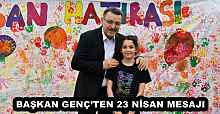 BAŞKAN GENÇ’TEN 23 NİSAN MESAJI