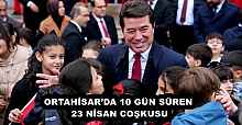 ORTAHİSAR’DA 10 GÜN SÜREN 23 NİSAN COŞKUSU