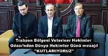 Trabzon Bölgesi Veteriner Hekimler Odası’ndan Dünya Hekimler Günü mesajı! ''KUTLAMIYORUZ''