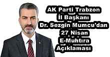 AK Parti Trabzon İl Başkanı Dr. Sezgin Mumcu'dan 27 Nisan E-Muhtıra Açıklaması