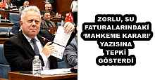 ZORLU, SU FATURALARINDAKİ ‘MAHKEME KARARI’ YAZISINA TEPKİ GÖSTERDİ