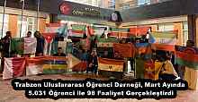 Trabzon Uluslararası Öğrenci Derneği, Mart Ayında 5.031 Öğrenci ile 98 Faaliyet Gerçekleştirdi