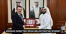 BAŞKAN GENÇ’TEN DOHA BELEDİYESİ’NE ZİYARET