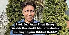 Prof. Dr.  Arzu Fırat Ersoy: “Araklı Bereketli Mahallesindeki Su Kaynağına Dikkat Çekti!”