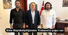 Gine Büyükelçiliğinden Trabzon’a çağrı var