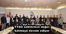TTSO sektörlere değer katmaya devam ediyor